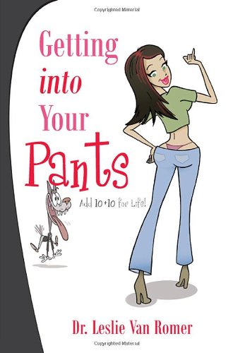 Stock image for Getting Into Your Pants: Add 10 ] 10 for Life! for sale by ThriftBooks-Atlanta