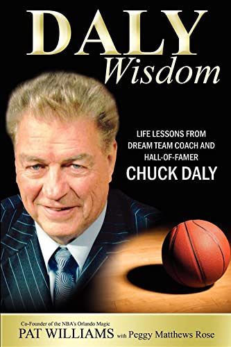 Beispielbild fr Daly Wisdom : Life Lessons from Dream Team Coach and Hall-of-Famer Chuck Daly zum Verkauf von Better World Books
