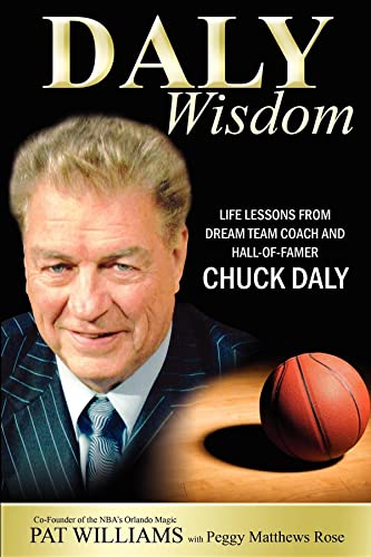 Stock image for Daly Wisdom: Life lessons from dream team coach and hall-of-famer Chuck Daly for sale by Goodwill Books