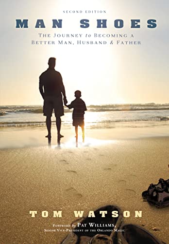 9781599321745: Man Shoes: The Journey to Becoming a Better Man, Husband & Father