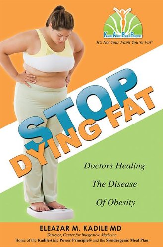 Stock image for Stop Dying Fat : Doctors Healing the Disease of Obesity for sale by Better World Books