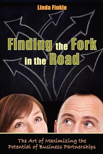 Beispielbild fr Finding The Fork In The Road: The Art of Maximizing the Potential of Business Partnerships zum Verkauf von Wonder Book