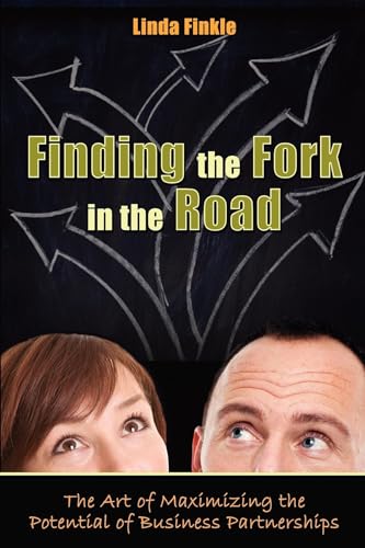 Imagen de archivo de Finding The Fork In The Road: The Art of Maximizing the Potential of Business Partnerships a la venta por Wonder Book