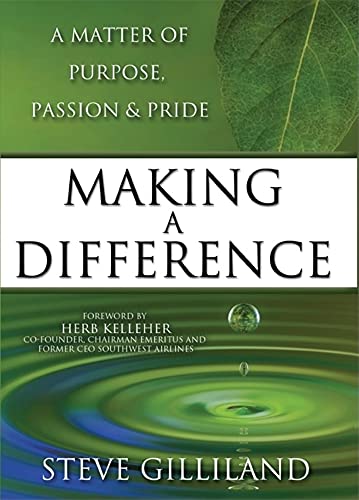 Imagen de archivo de Making A Difference: A Matter Of Purpose, Passion & Pride a la venta por SecondSale