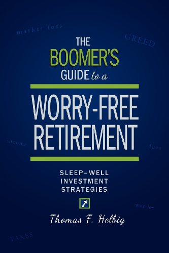 Stock image for The Boomer's Guide to a Worry-Free Retirement : Sleep-Well Investment Strategies for sale by Better World Books