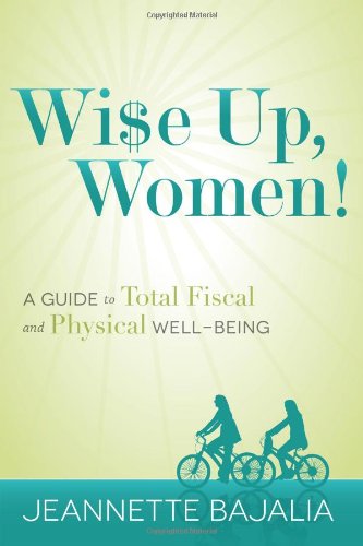 Imagen de archivo de Wi$e Up, Women!: A Guide to Total Fiscal and Physical Well-Being a la venta por ThriftBooks-Dallas