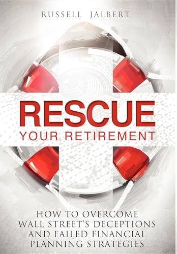 Stock image for Rescue Your Retirement: How to Overcome Wall Street Deceptions and Failed Financial Planning Strategies for sale by ThriftBooks-Atlanta