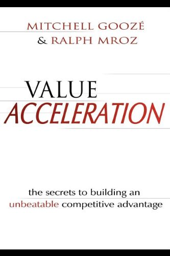Stock image for Value Acceleration: The Secrets to Building an Unbeatable Competitive Advantage for sale by ThriftBooks-Dallas