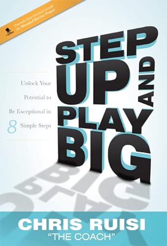 Imagen de archivo de Step up and Play Big : Unlock Your Potential to Be Exceptional in 8 Simple Steps a la venta por Better World Books