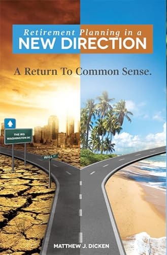 Beispielbild fr Retirement Planning in a New Direction : A Return to Common Sense zum Verkauf von Better World Books: West