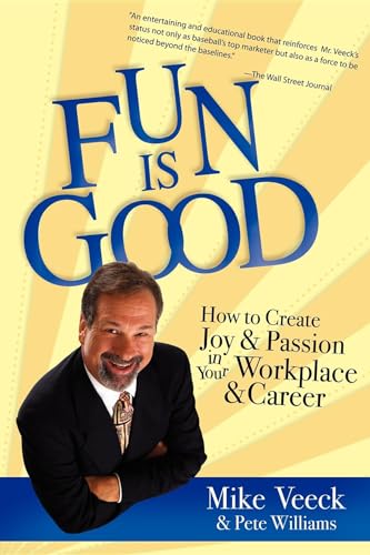 Imagen de archivo de Fun Is Good: How to Create Joy and Passion in your Workplace and Career a la venta por SecondSale