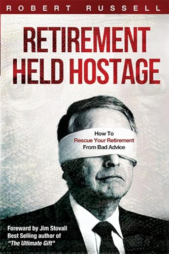 Beispielbild fr Retirement Held Hostage : How to Rescue Your Retirement from Bad Advice zum Verkauf von Better World Books