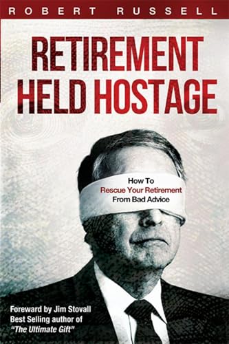 Imagen de archivo de Retirement Held Hostage : How to Rescue Your Retirement from Bad Advice a la venta por Better World Books