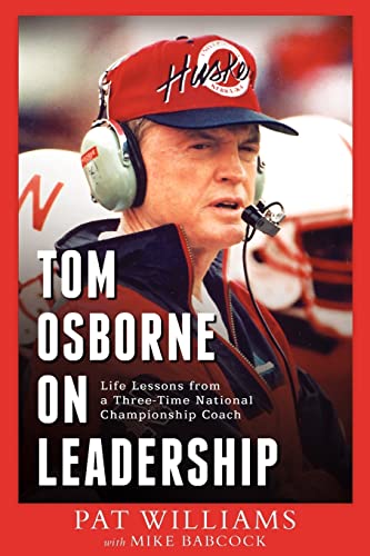 Imagen de archivo de Tom Osborne On Leadership: Life Lessons from a Three-Time National Championship Coach a la venta por Once Upon A Time Books
