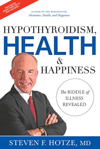 Imagen de archivo de Hypothyroidism, Health & Happiness: The Riddle of Illness Revealed a la venta por SecondSale