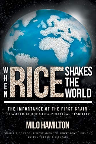 Stock image for When Rice Shakes the World : The Importance of the First Grain to World Economic and Political Stability for sale by Better World Books