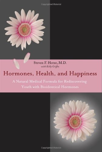 Imagen de archivo de Hormones, Health, and Happiness: A Natural Medical Formula for Rediscovering Youth with Bioidentical Hormones a la venta por Reliant Bookstore
