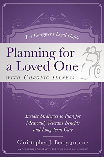 Imagen de archivo de The Caregiver's Legal Guide Planning for a Loved One With Chronic Illness: Inside Strategies to Plan for Medicaid, Veterans Benefits and Long-term Care a la venta por HPB Inc.