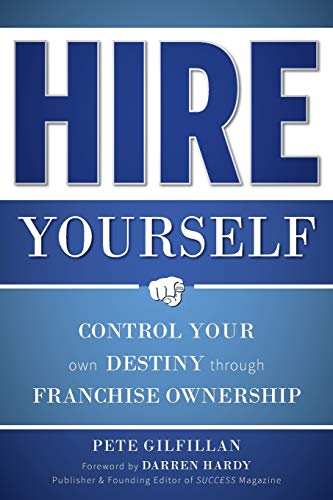 Beispielbild fr Hire Yourself: Control Your Own Destiny through Franchise Ownership zum Verkauf von SecondSale