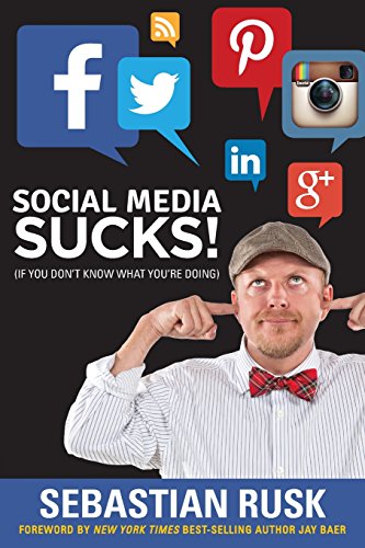 9781599324715: Social Media Sucks!: (if You Don't Know What You're Doing)