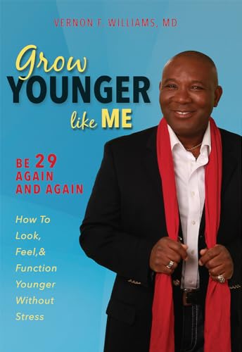 Stock image for Grow Younger Like Me: Feel 29 Again and Again: How to Look, Feel, and Function Younger, Without Stress for sale by Once Upon A Time Books