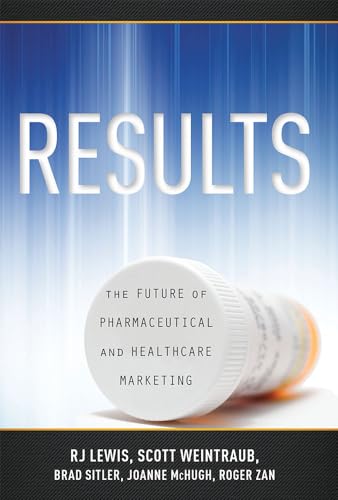Imagen de archivo de RESULTS: The Future Of Pharmaceutical And Healthcare Marketing a la venta por SecondSale