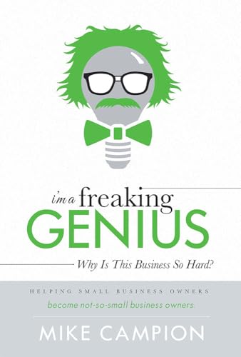 Stock image for Im a freaking GENIUS: Why Is This Business So Hard? for sale by Zoom Books Company