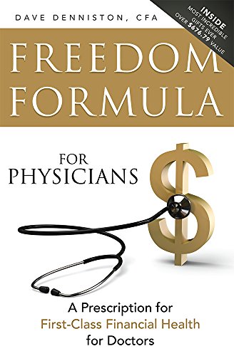 9781599325682: Freedom Formula for Physicians: A Prescription for First-class Financial Health for Doctors