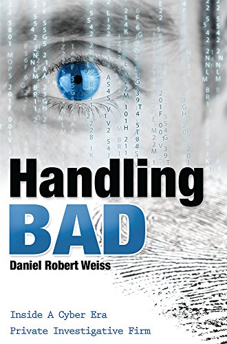 Stock image for Handling Bad: Inside a Cyber Era Private Investigation Firm for sale by ThriftBooks-Dallas