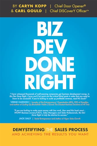 9781599326795: Biz Dev Done Right: Demystifying The Sales Process And Achieving The Results You Want