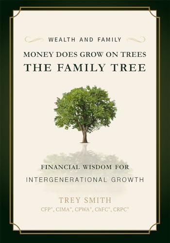 Beispielbild fr Money Does Grow On Trees: The Family Tree: Financial Wisdom For Intergenerational Growth zum Verkauf von SecondSale
