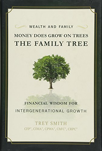 Stock image for Money Does Grow On Trees: The Family Tree: Financial Wisdom For Intergenerational Growth for sale by SecondSale