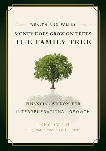 Stock image for Money Does Grow On Trees: The Family Tree: Financial Wisdom For Intergenerational Growth for sale by SecondSale