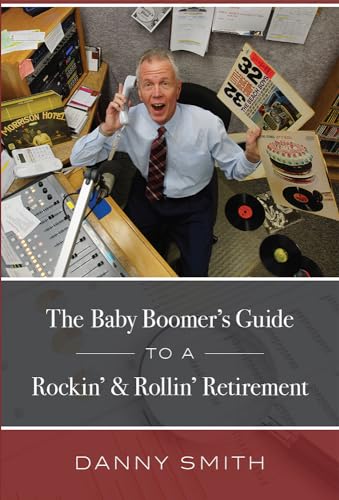 Stock image for The Baby Boomer's Guide to a Rockin' & Rollin' Retirement for sale by Global Bookshop