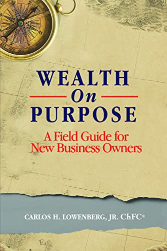 Imagen de archivo de Wealth On Purpose: A Field Guide for New Business Owners a la venta por HPB-Ruby