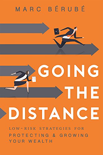 9781599327129: Going the Distance: Low-Risk Strategies for Protecting & Growing Your Wealth