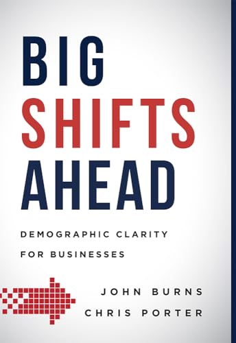 Stock image for Big Shifts Ahead: Demographic Clarity For Business for sale by SecondSale