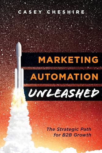 9781599327389: Marketing Automation Unleashed: The Strategic Path for B2B Growth
