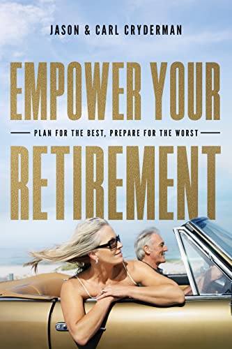 Beispielbild fr Empower Your Retirement : Plan for the Best, Prepare for the Worst zum Verkauf von Better World Books