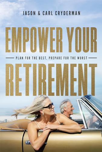 9781599327419: Empower Your Retirement: Plan for the Best, Prepare for the Worst