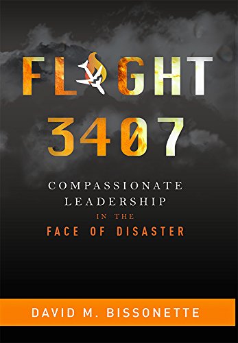 Stock image for Flight 3407: Compassionate Leadership In The Face Of Disaster for sale by Harbor Books LLC