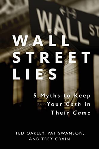 Stock image for Wall Street Lies: 5 Myths to Keep Your Cash in Their Game for sale by Lakeside Books