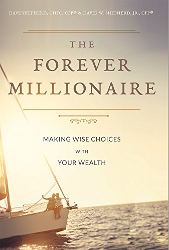 Stock image for The Forever Millionaire: Making Wise Choices With Your Wealth for sale by SecondSale