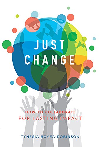 

Just Change: How To Collaborate For Lasting Impact [Soft Cover ]
