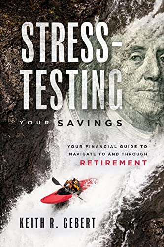 Stock image for Stress-Testing Your Savings: Your Financial Guide To Navigate To And Through Retirement for sale by SecondSale