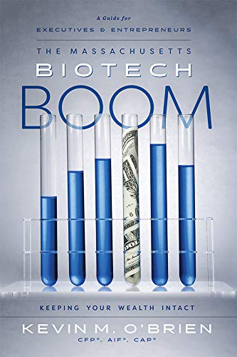 Stock image for The Massachusetts Biotech Boom: Keeping Your Wealth Intact for sale by Lakeside Books