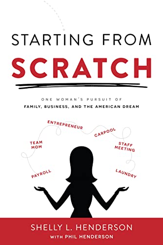 Stock image for Starting from Scratch : One Woman's Pursuit of Family, Business and the American Dream for sale by Better World Books