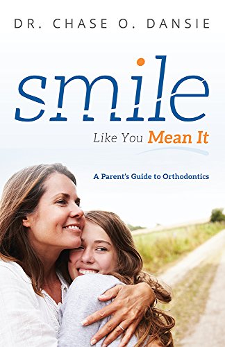 9781599329390: Smile Like You Mean It: A Parent's Guide to Orthodontics