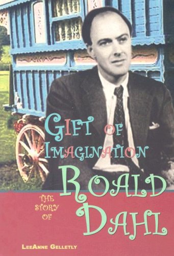 Imagen de archivo de Gift of Imagination : The Story of Roald Dahl a la venta por Better World Books