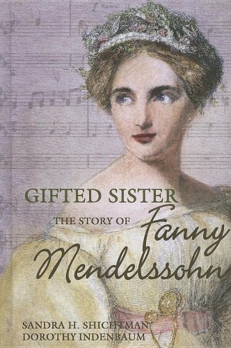 9781599350387: Gifted Sister: The Story of Fanny Mendelssohn (Classical Composers)